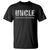 Uncle T Shirt The Man The Myth The Bad Influence - Wonder Print Shop