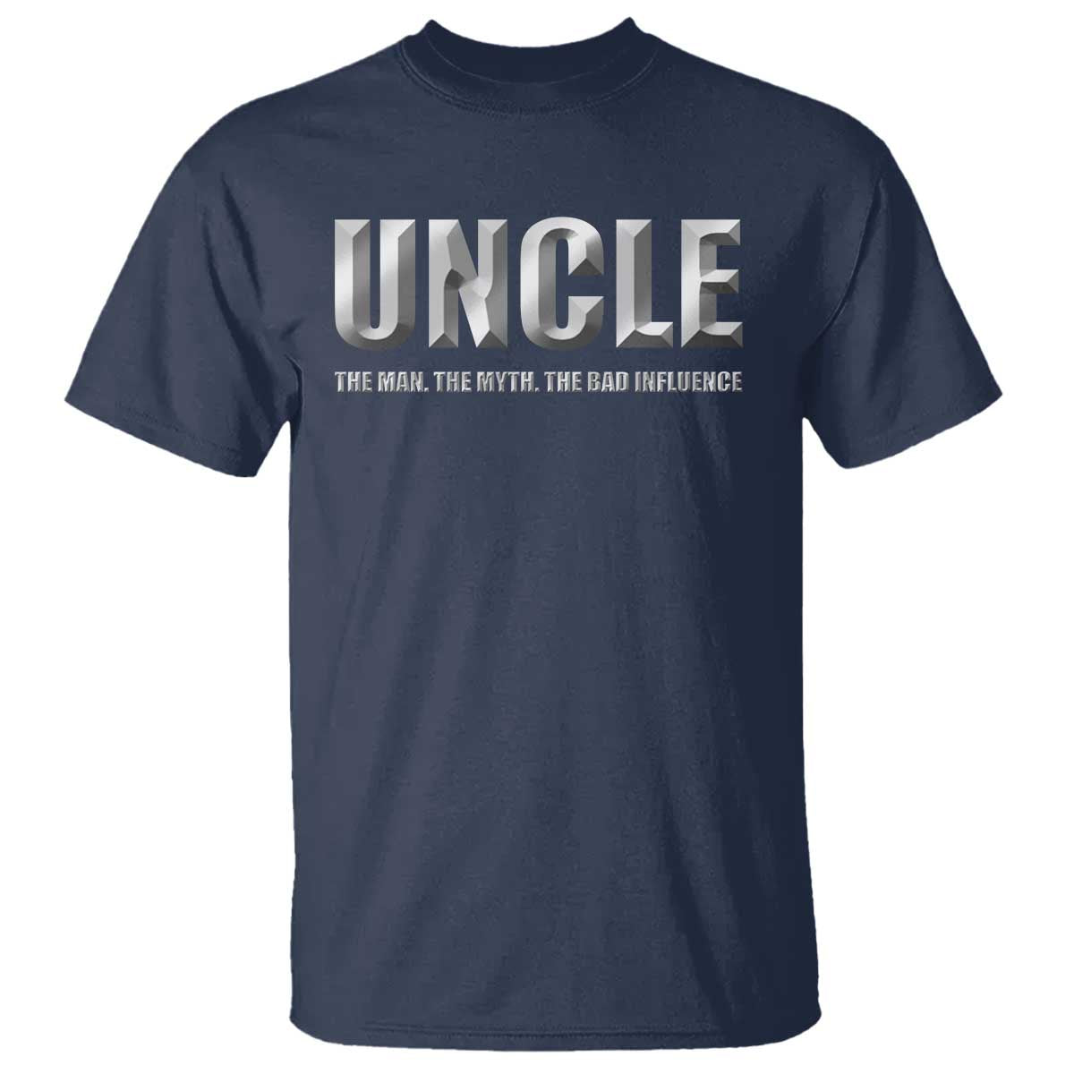 Uncle T Shirt The Man The Myth The Bad Influence - Wonder Print Shop
