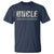 Uncle T Shirt The Man The Myth The Bad Influence - Wonder Print Shop