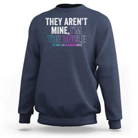 Funny Uncle Sweatshirt They Aren't Mine I'm The Cool Fun & Favorite Uncle - Wonder Print Shop