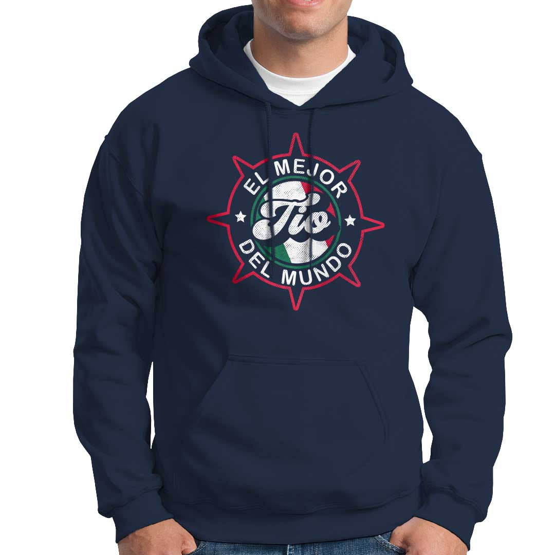 Mexican Uncle Hoodie El Mejor To Del Mundo - Wonder Print Shop