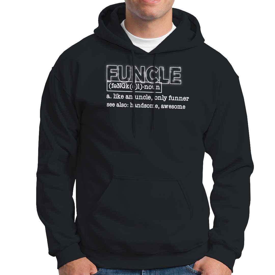 Funny Uncle Hoodie Funcle Funner Handsome Awesome - Wonder Print Shop
