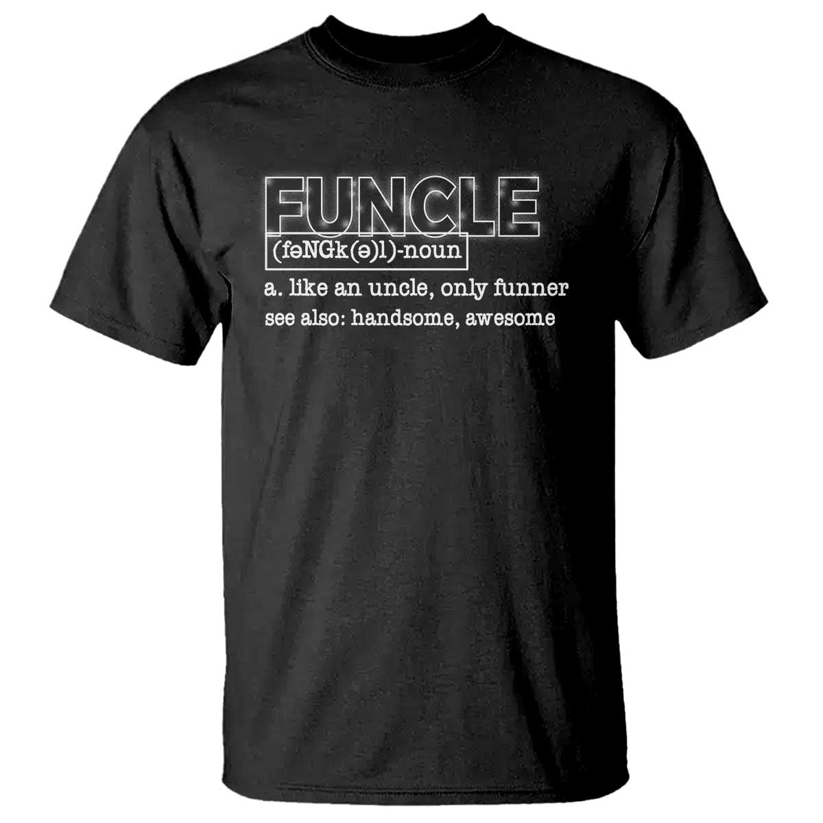 Funny Uncle T Shirt Funcle Funner Handsome Awesome - Wonder Print Shop