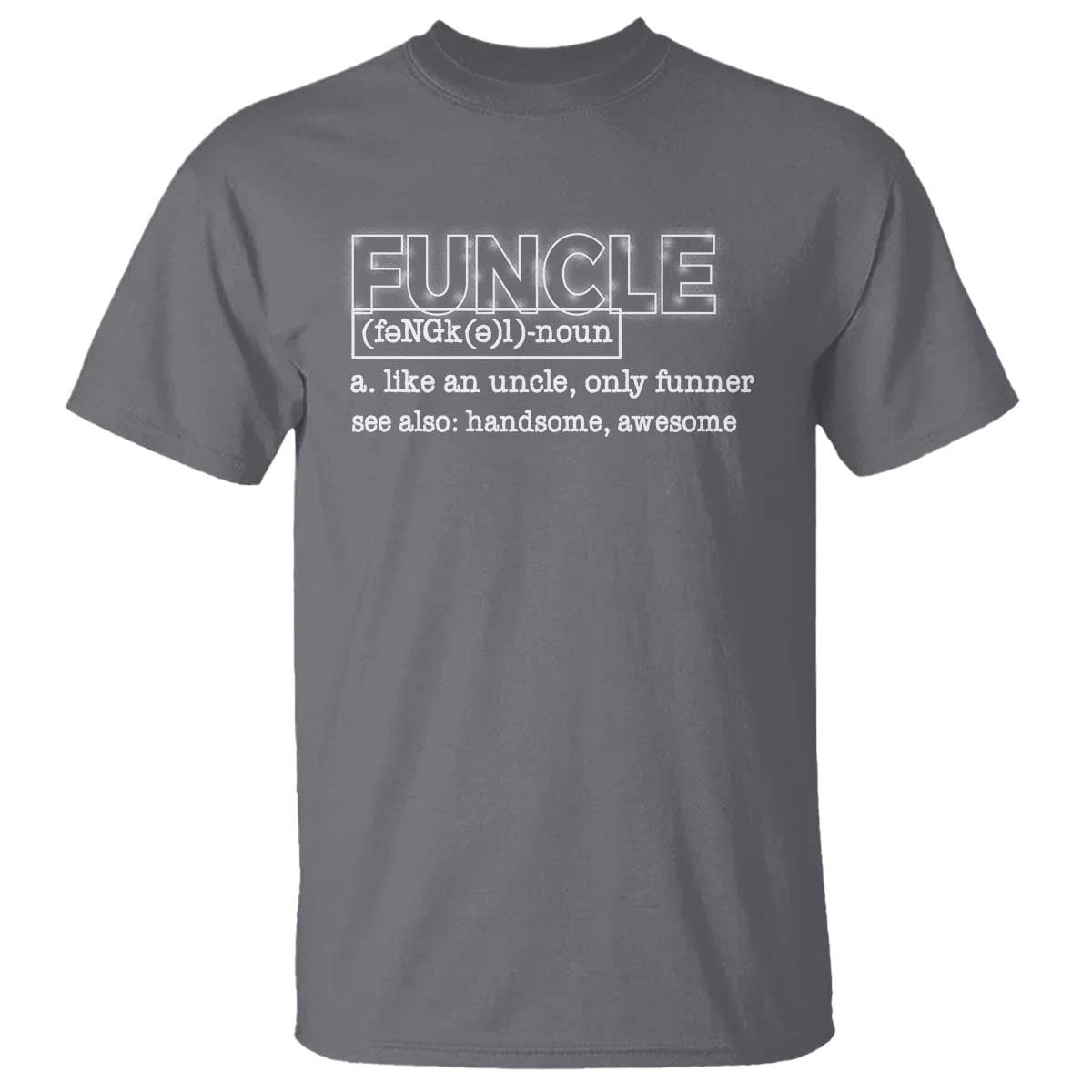 Funny Uncle T Shirt Funcle Funner Handsome Awesome - Wonder Print Shop