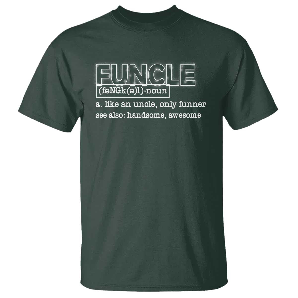 Funny Uncle T Shirt Funcle Funner Handsome Awesome - Wonder Print Shop