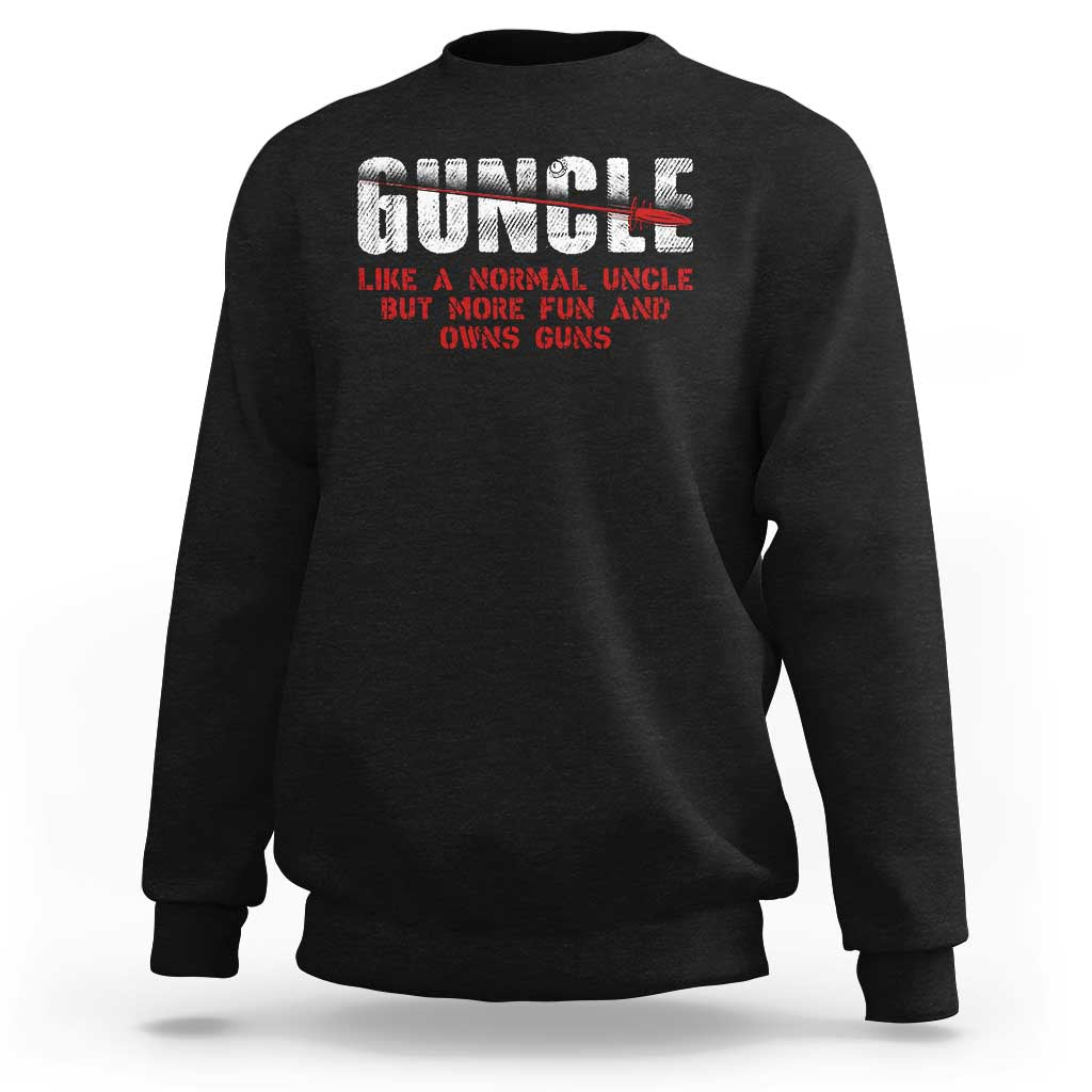 Funny Uncle Sweatshirt Guncle Like Normal Uncle More Fun Owns Guns - Wonder Print Shop