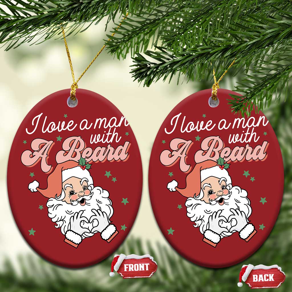 I Love A Man With A Beard Santa Xmas Christmas Ornament - Wonder Print Shop