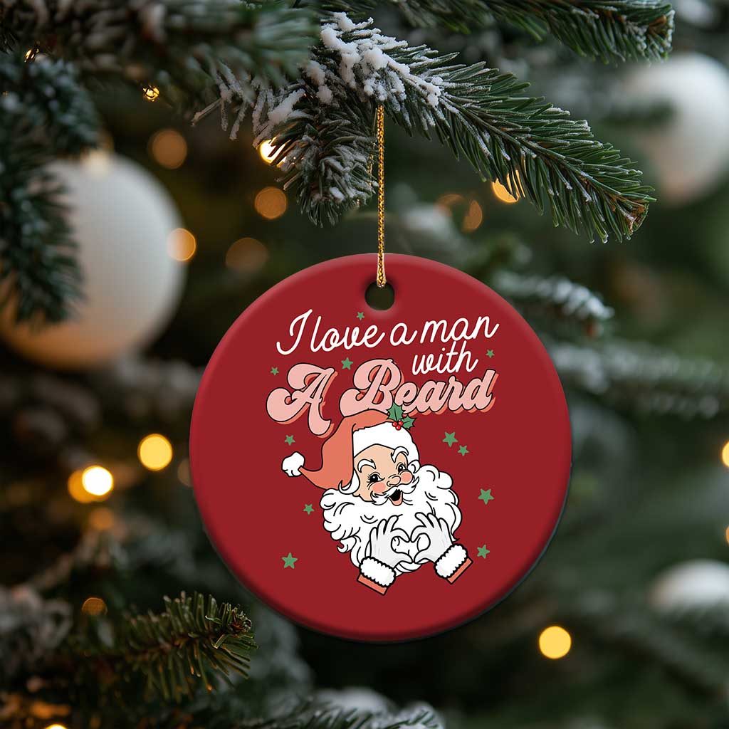 I Love A Man With A Beard Santa Xmas Christmas Ornament - Wonder Print Shop