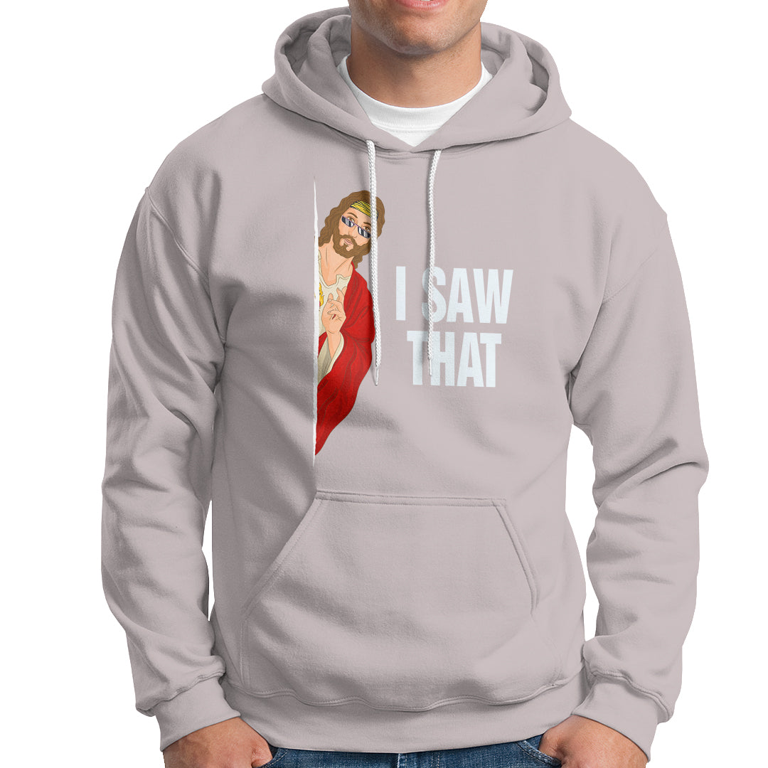 Funny Jesus Meme I Saw That Christian Hoodie - Wonder Print Shop