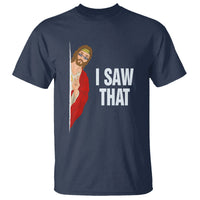 Funny Jesus Meme I Saw That Christian T Shirt - Wonder Print Shop