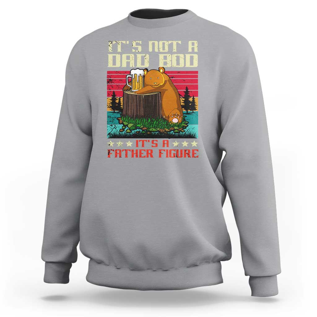 Bear Beer Lover Sweatshirt Beear It's Not A Dad Bod It's Father Figure - Wonder Print Shop