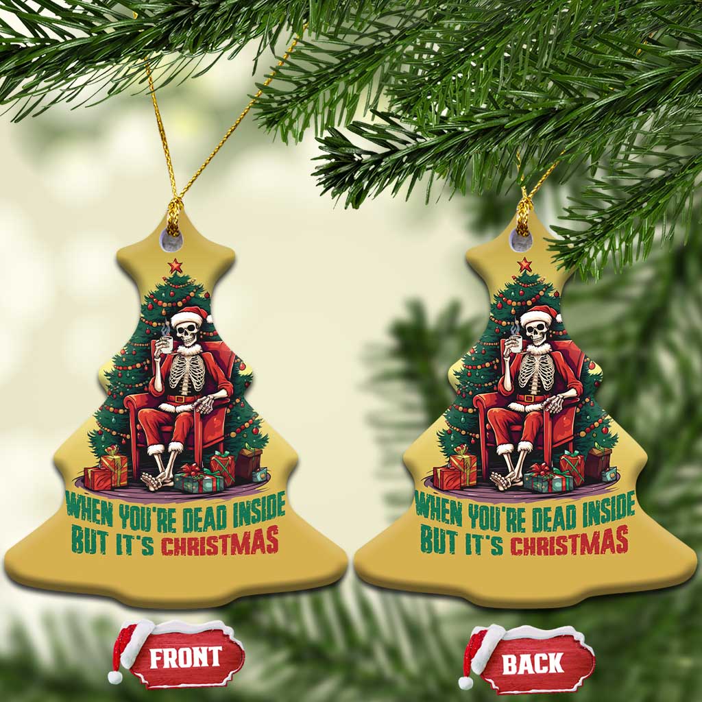 Funny Xmas Christmas Ornament When You're Dead Inside But It's Christmas Chillin Skeleton - Wonder Print Shop