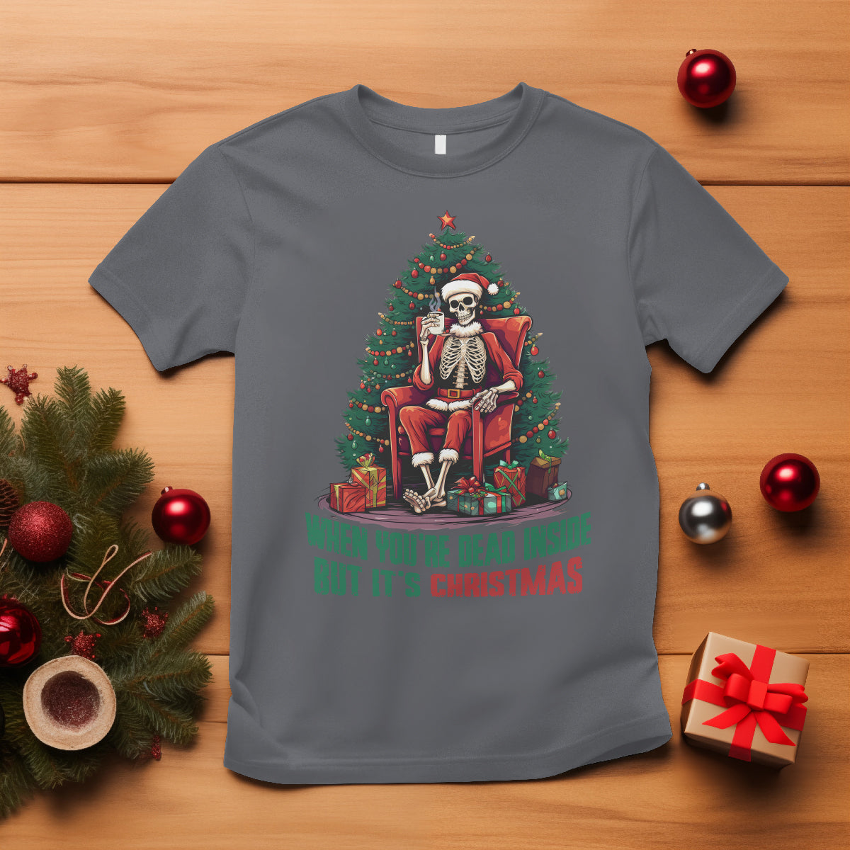 When You're Dead Inside But It's Christmas Chillin Skeleton T Shirt - Wonder Print Shop