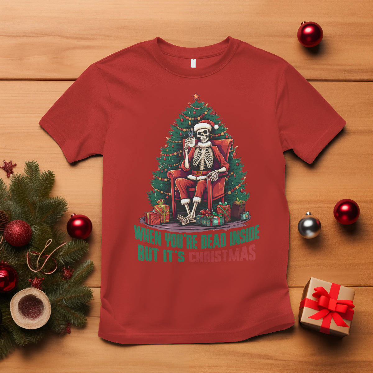 When You're Dead Inside But It's Christmas Chillin Skeleton T Shirt - Wonder Print Shop