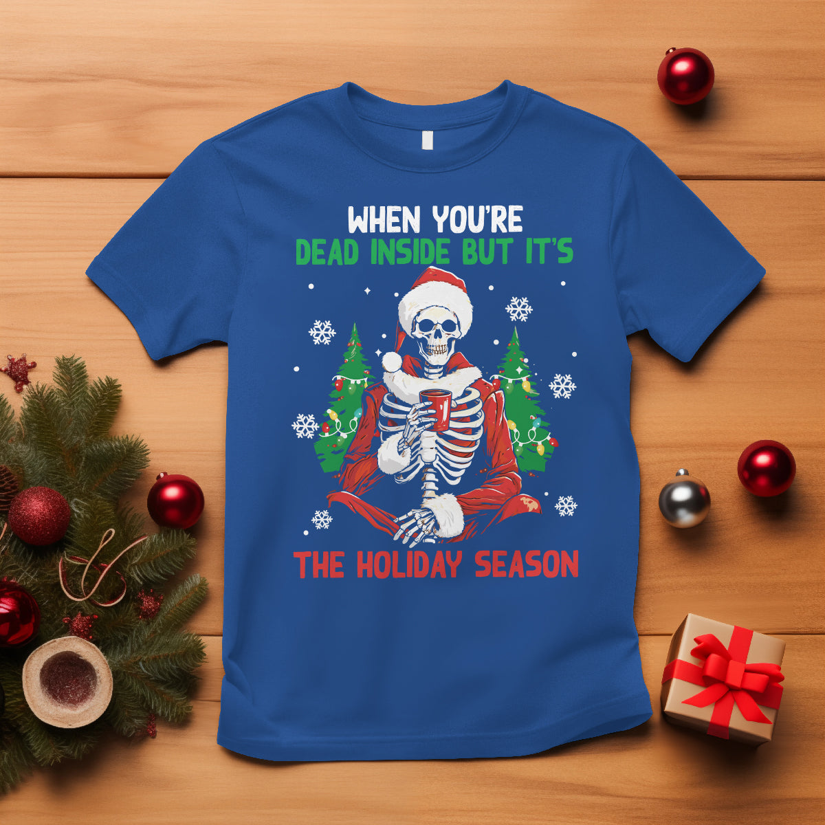 When You're Dead Inside But It's The Holiday Season Skeleton Chillin' T Shirt - Wonder Print Shop