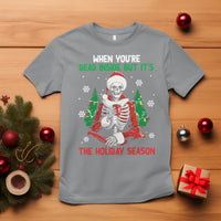 When You're Dead Inside But It's The Holiday Season Skeleton Chillin' T Shirt - Wonder Print Shop