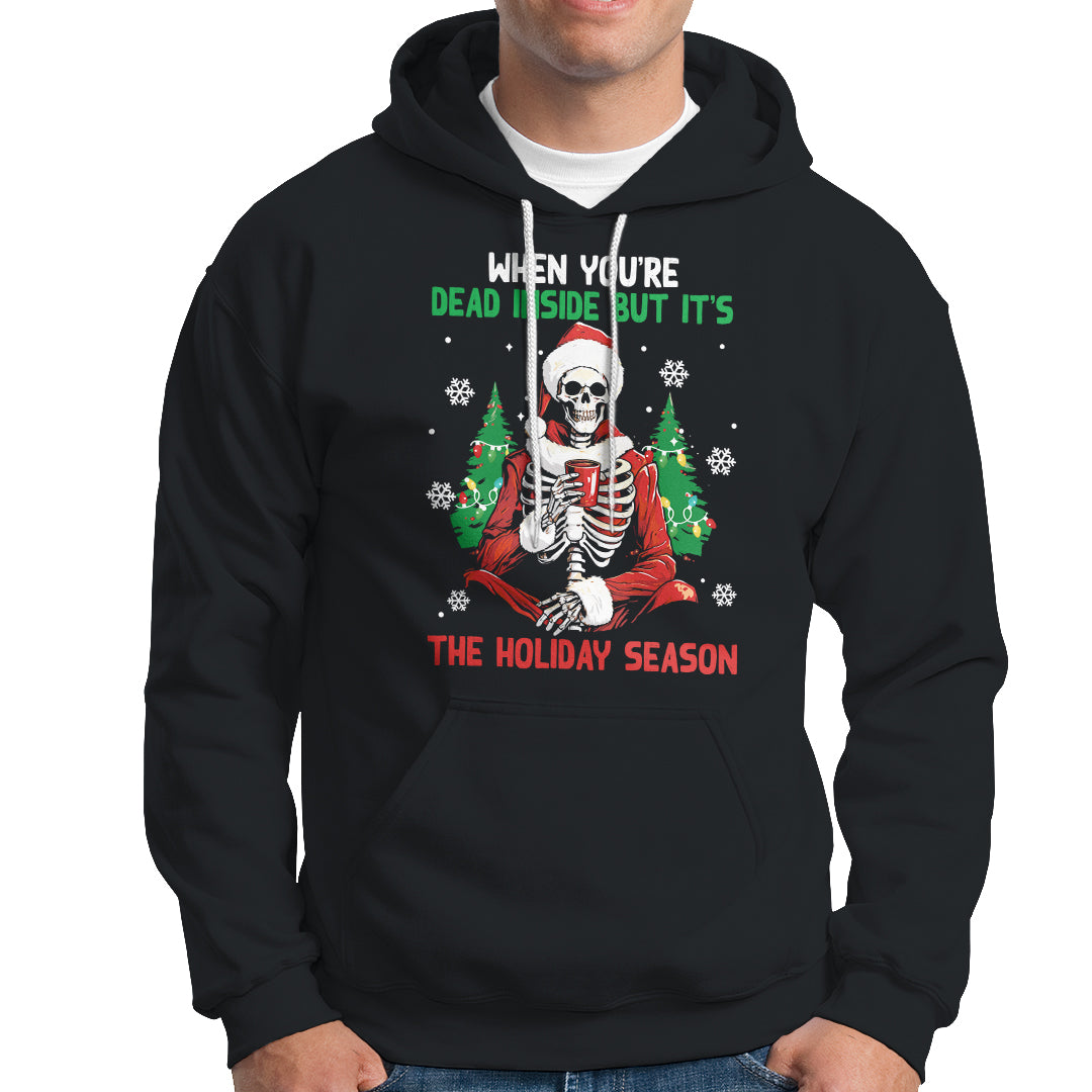 When You're Dead Inside But It's The Holiday Season Skeleton Chillin' Hoodie - Wonder Print Shop