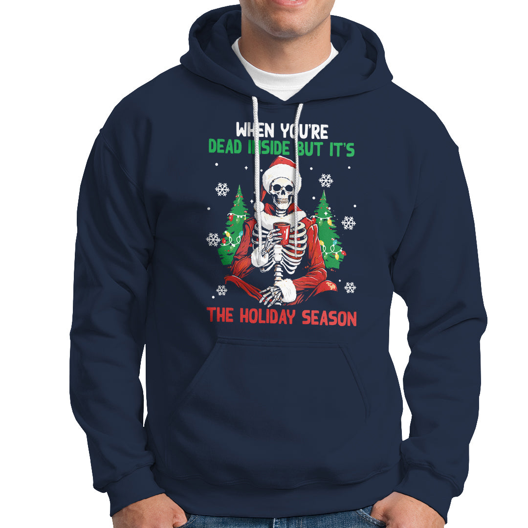 When You're Dead Inside But It's The Holiday Season Skeleton Chillin' Hoodie - Wonder Print Shop