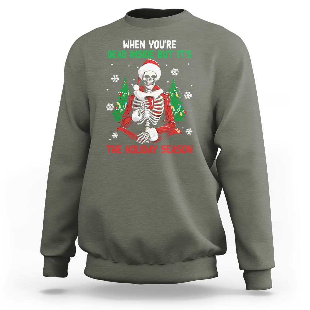 When You're Dead Inside But It's The Holiday Season Skeleton Chillin' Sweatshirt - Wonder Print Shop