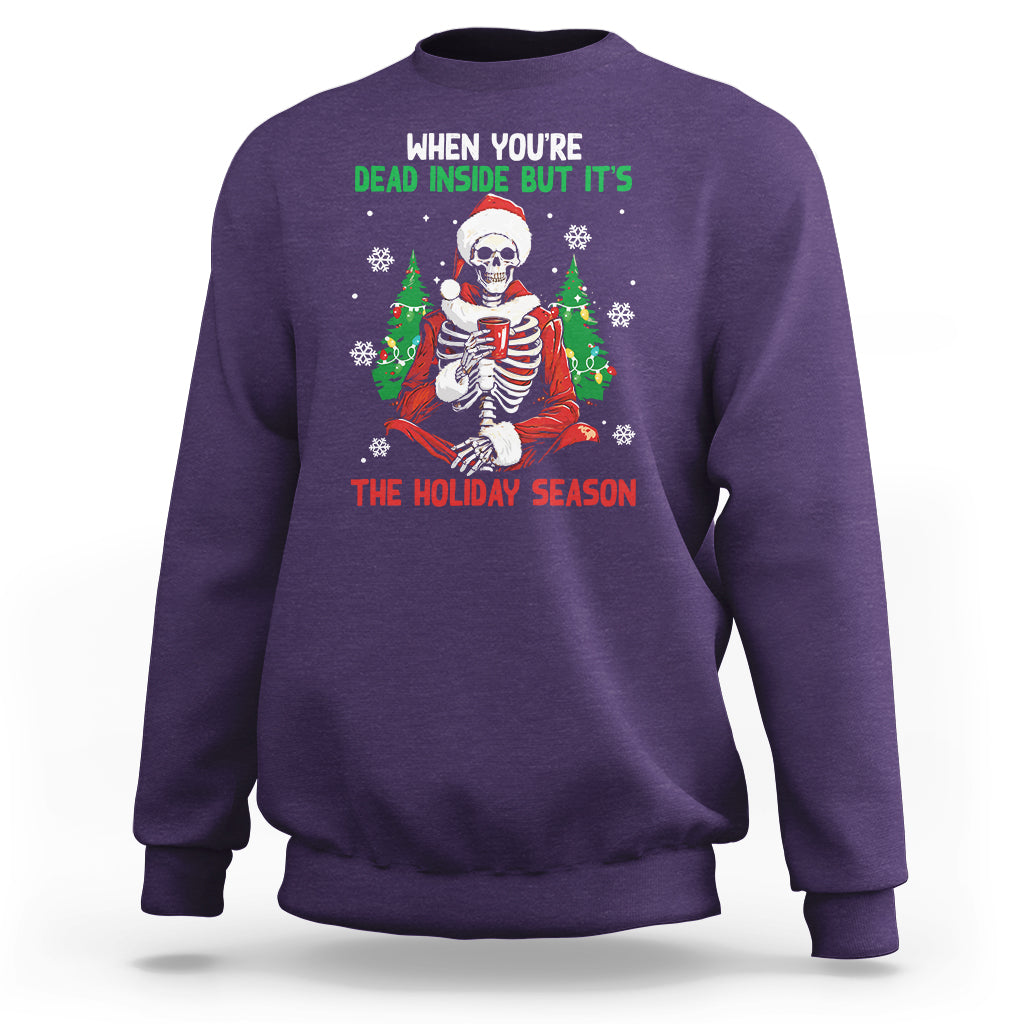 When You're Dead Inside But It's The Holiday Season Skeleton Chillin' Sweatshirt - Wonder Print Shop