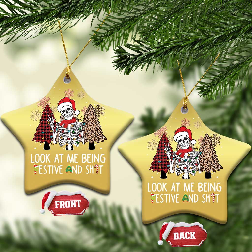 Funny Xmas Christmas Ornament Skeleton Look At Me Being Festival And Shit - Wonder Print Shop