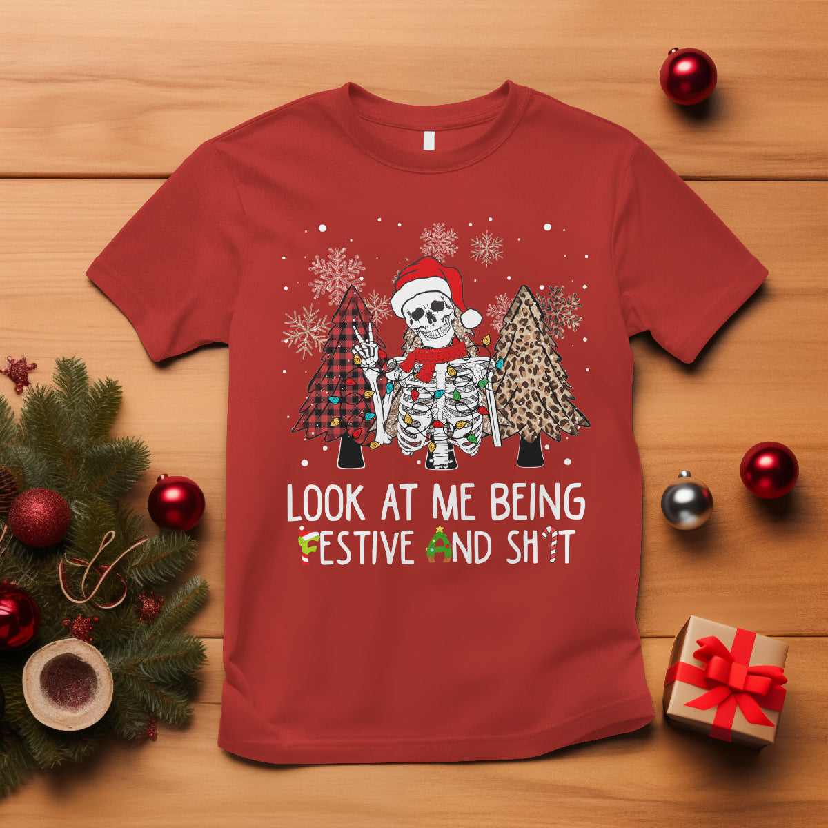 Christmas T Shirt Skeleton Look At Me Being Festival And Shit Leopard Xmas Tree - Wonder Print Shop