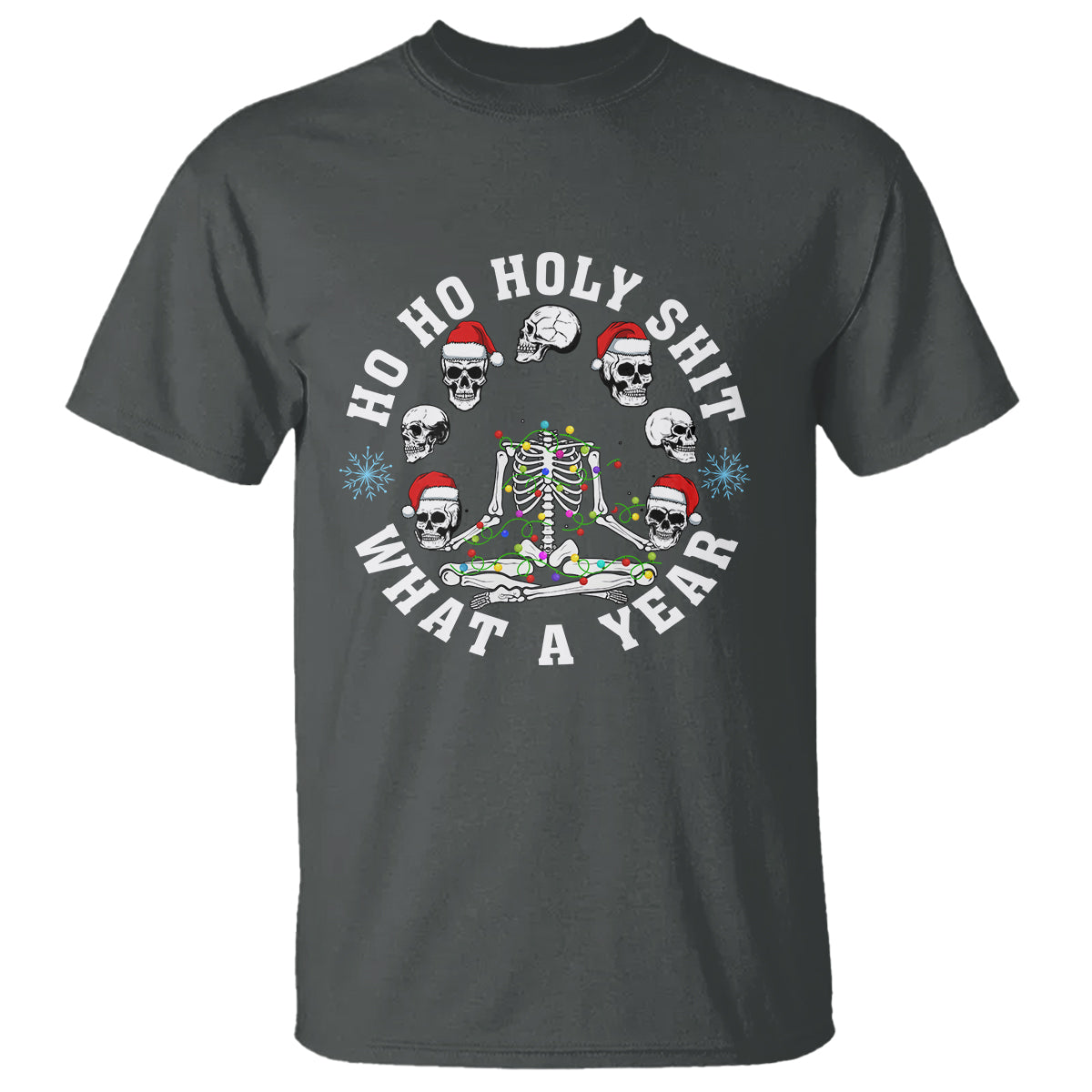 Christmas T Shirt Ho Ho Holy Shit What A Year Funny Skeleton Skull Xmas Hat - Wonder Print Shop