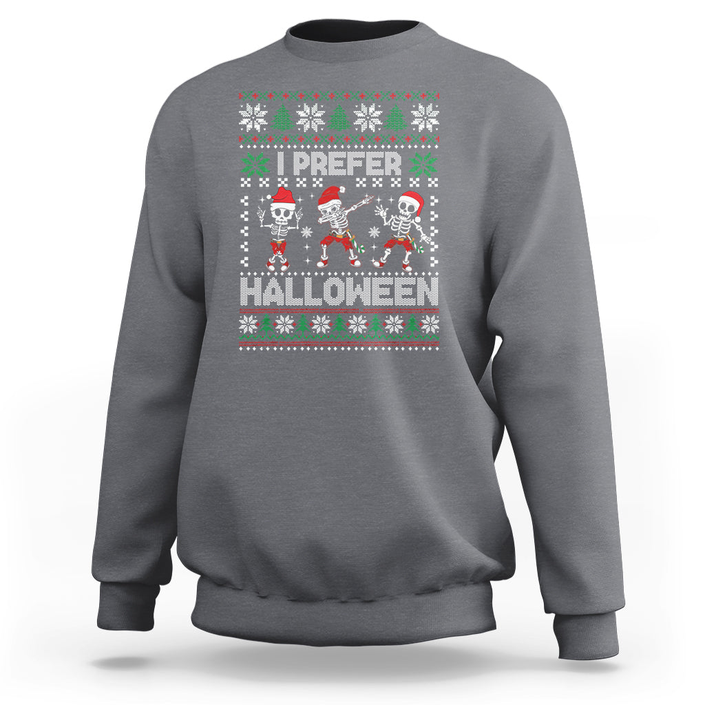 Christmas Sweatshirt I Prefer Halloween Cool Santa Skeleton Dancing - Wonder Print Shop