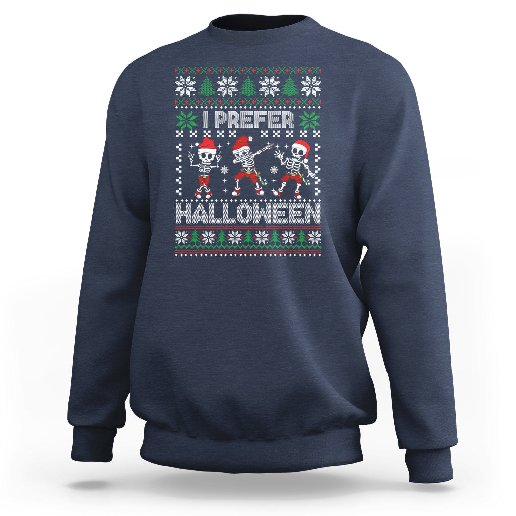 Christmas Sweatshirt I Prefer Halloween Cool Santa Skeleton Dancing - Wonder Print Shop