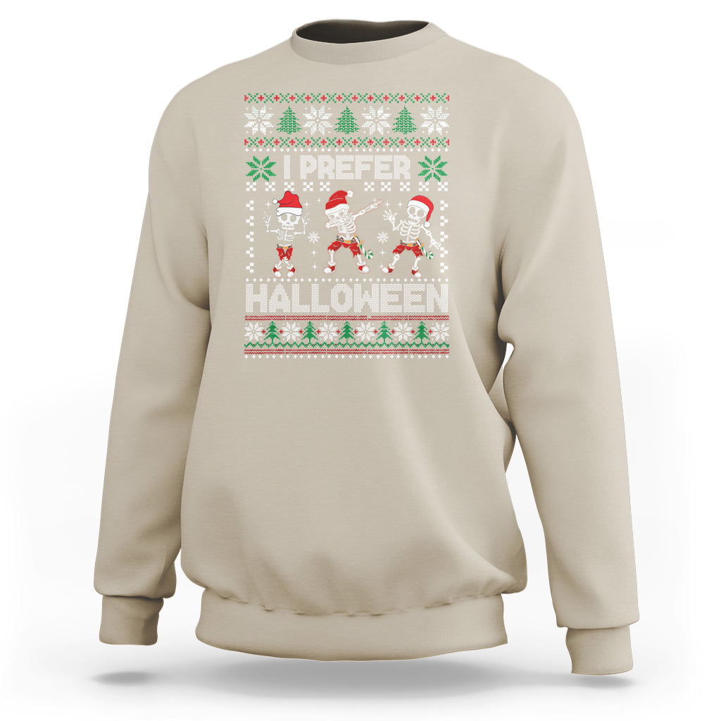 Christmas Sweatshirt I Prefer Halloween Cool Santa Skeleton Dancing - Wonder Print Shop