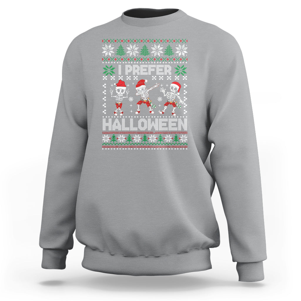 Christmas Sweatshirt I Prefer Halloween Cool Santa Skeleton Dancing - Wonder Print Shop