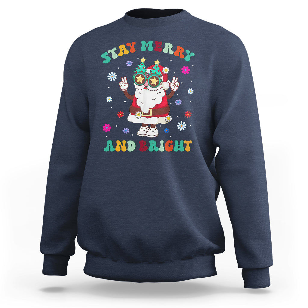 Stay Marry and bright Groovy Christmas Hippie Santa Clause Sweatshirt - Wonder Print Shop