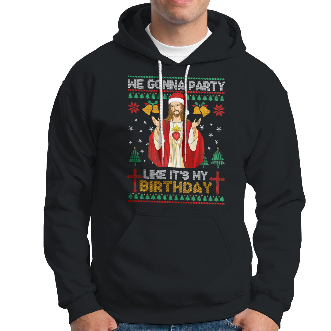 Christmas Hoodie We Gonna Party Like It's My Birthday Jesus - Wonder Print Shop