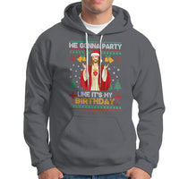Christmas Hoodie We Gonna Party Like It's My Birthday Jesus - Wonder Print Shop