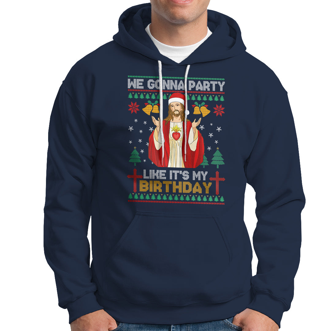 Christmas Hoodie We Gonna Party Like It's My Birthday Jesus - Wonder Print Shop