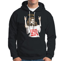 Jesus Meme Yo I'll Solve It If You Got A Problem Christian Hoodie - Wonder Print Shop