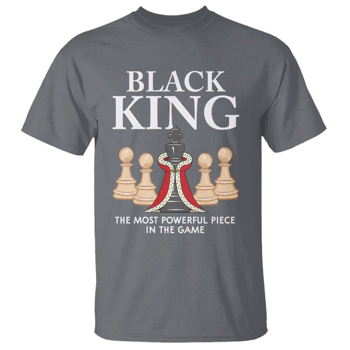 Black King The Most Powerful Piece In The Game Chess T Shirt - Wonder Print Shop