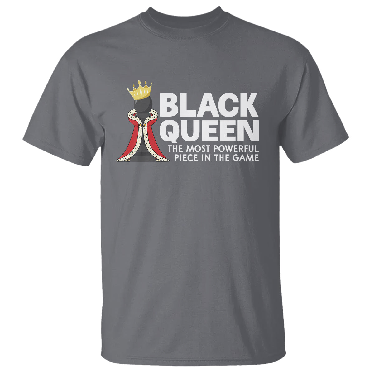 Black Queen The Most Powerful Piece In The Game Chess T Shirt - Wonder Print Shop