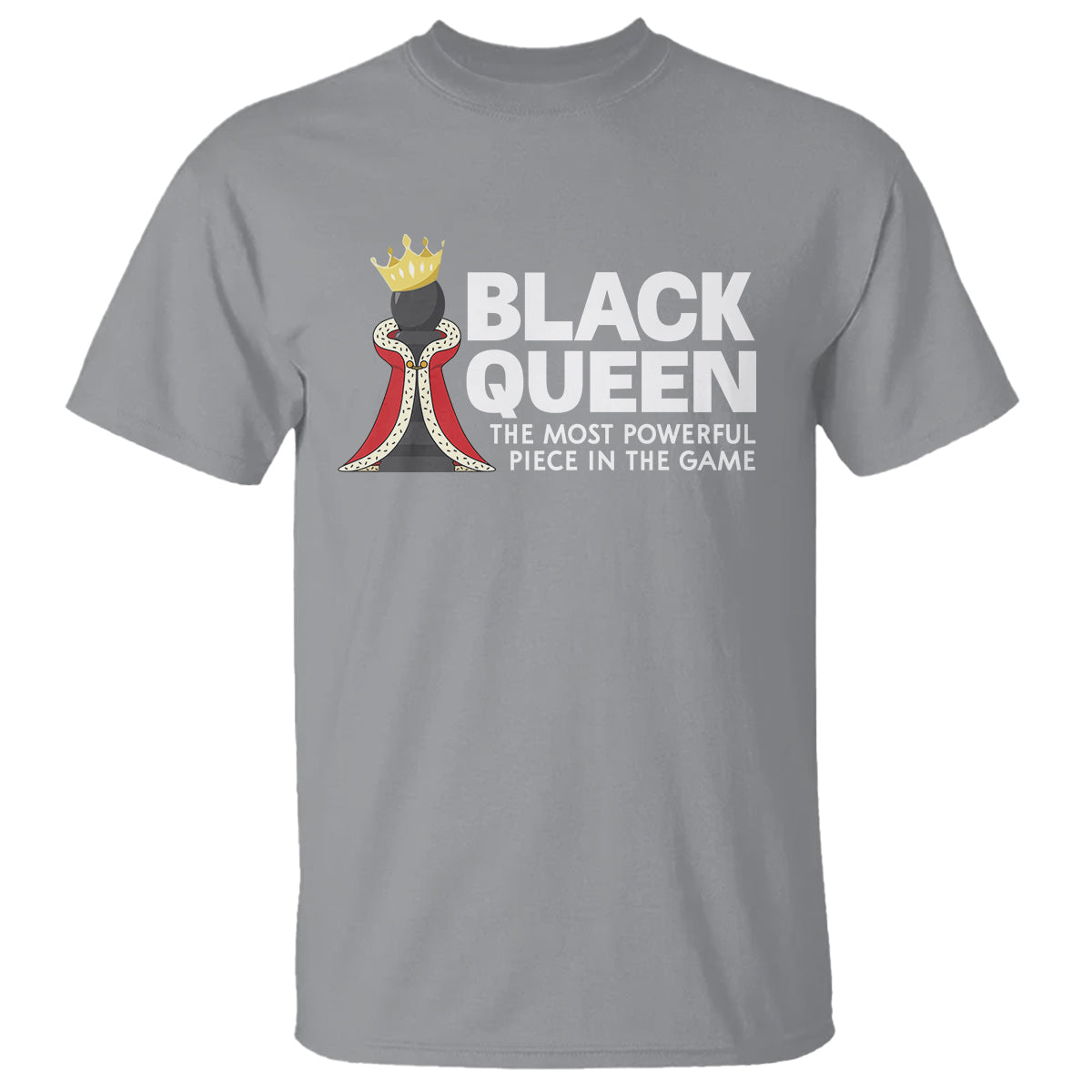 Black Queen The Most Powerful Piece In The Game Chess T Shirt - Wonder Print Shop