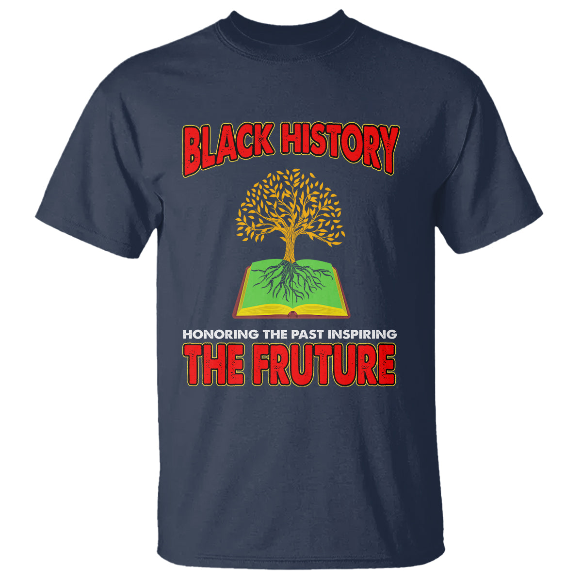 Black History Month T Shirt Honoring The Past Inspiring The Future - Wonder Print Shop