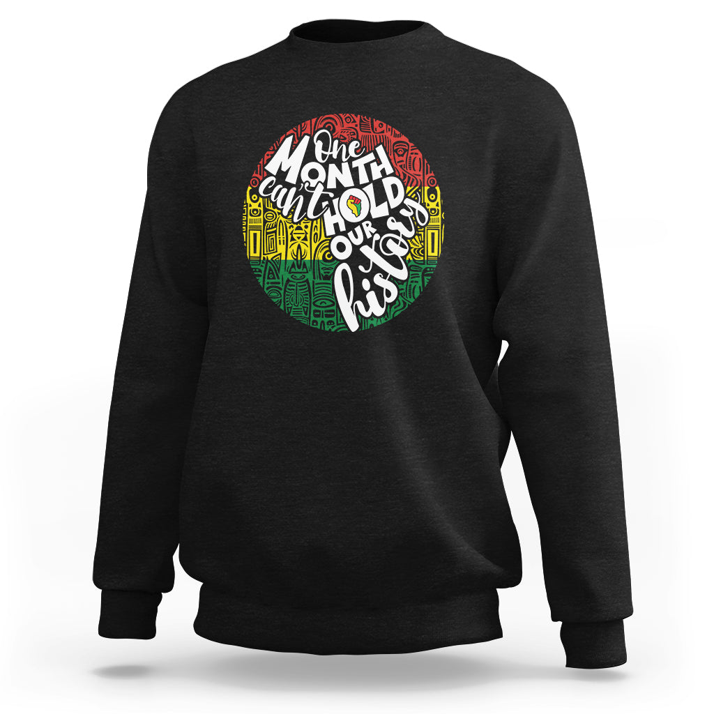 One Month Can't Hold Our History African American Sweatshirt - Wonder Print Shop