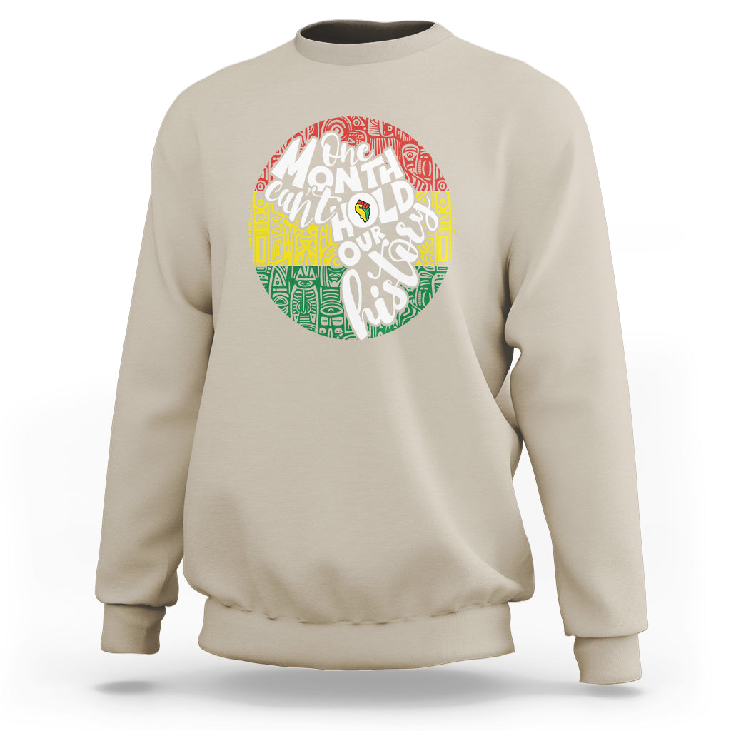 One Month Can't Hold Our History African American Sweatshirt - Wonder Print Shop