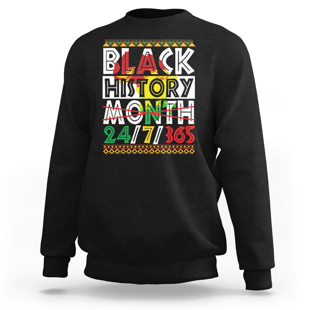 Black History Month 24/7/365 Gift Pride African American Sweatshirt - Wonder Print Shop