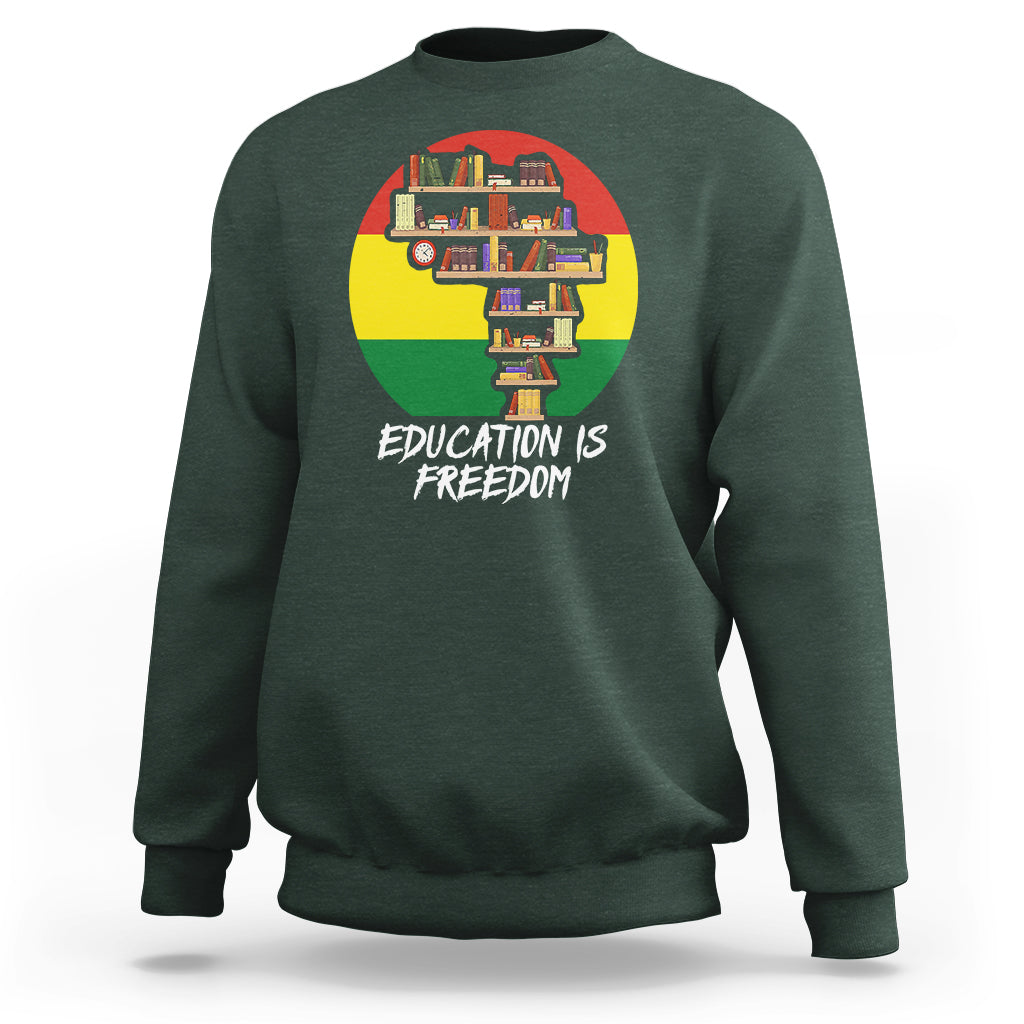 Black History Month Sweatshirt Education Is Freedom African Americans - Wonder Print Shop