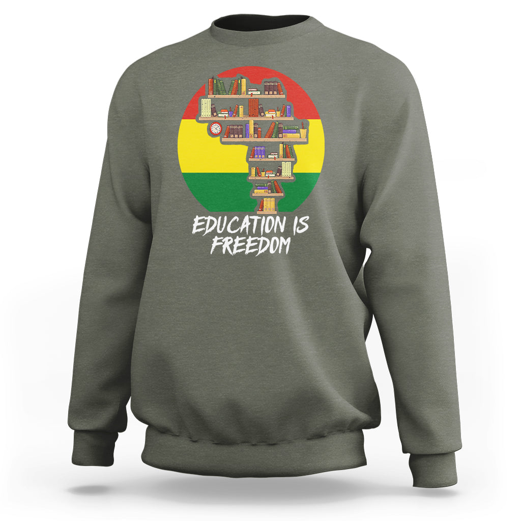 Black History Month Sweatshirt Education Is Freedom African Americans - Wonder Print Shop