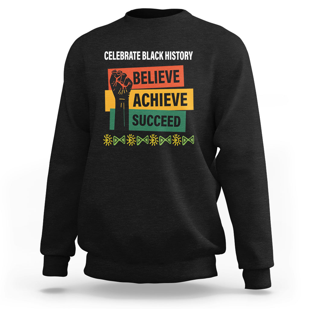 Black History Month Sweatshirt Believe Achieve Succeed African Americans - Wonder Print Shop