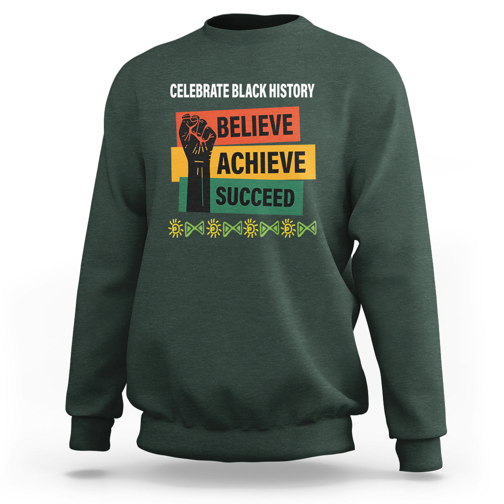Black History Month Sweatshirt Believe Achieve Succeed African Americans - Wonder Print Shop