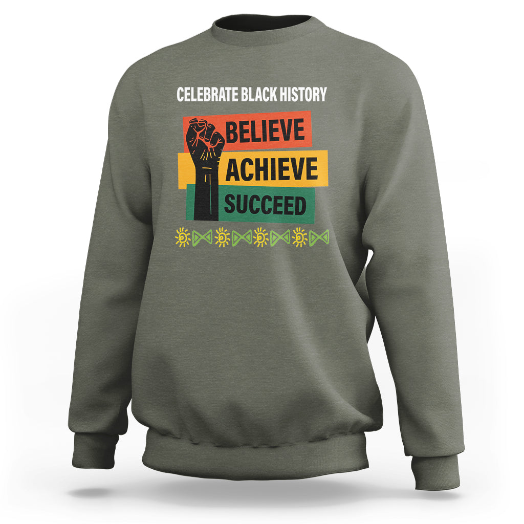 Black History Month Sweatshirt Believe Achieve Succeed African Americans - Wonder Print Shop