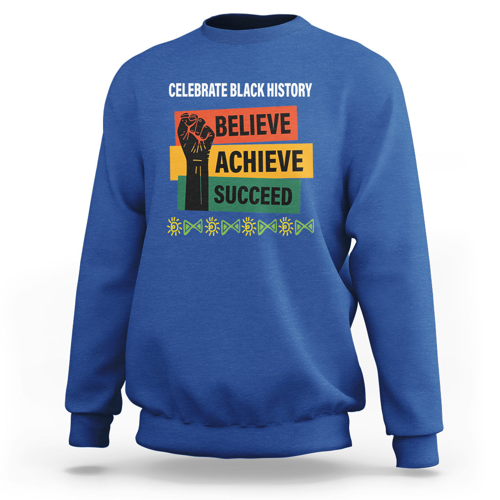Black History Month Sweatshirt Believe Achieve Succeed African Americans - Wonder Print Shop