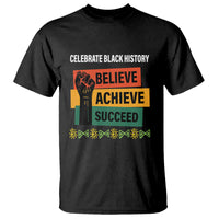 Black History Month T Shirt Believe Achieve Succeed African Americans - Wonder Print Shop